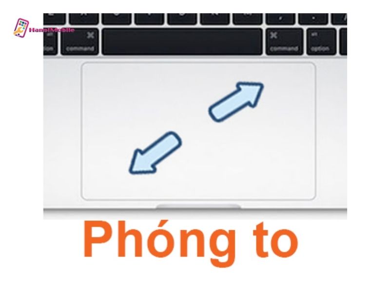 Sử dụng Touchpad để phóng to màn hình