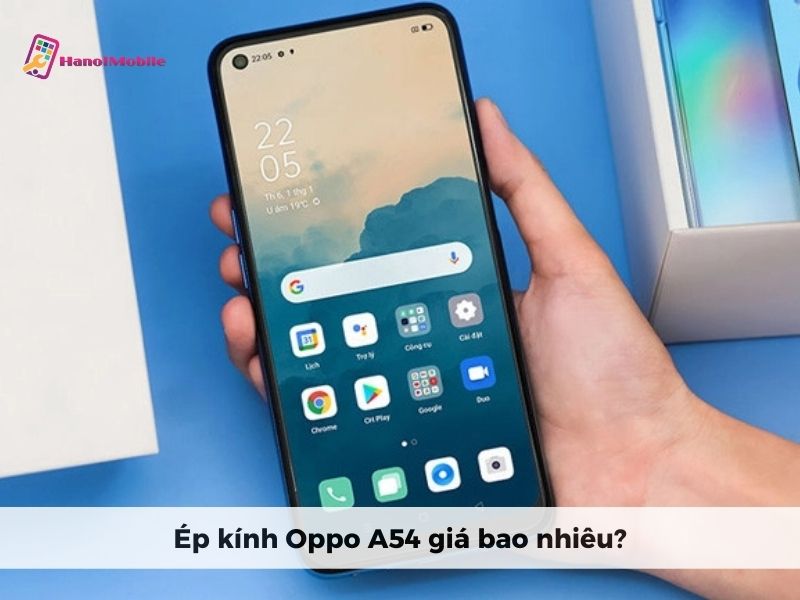 Ép kính Oppo A54 giá bao nhiêu?