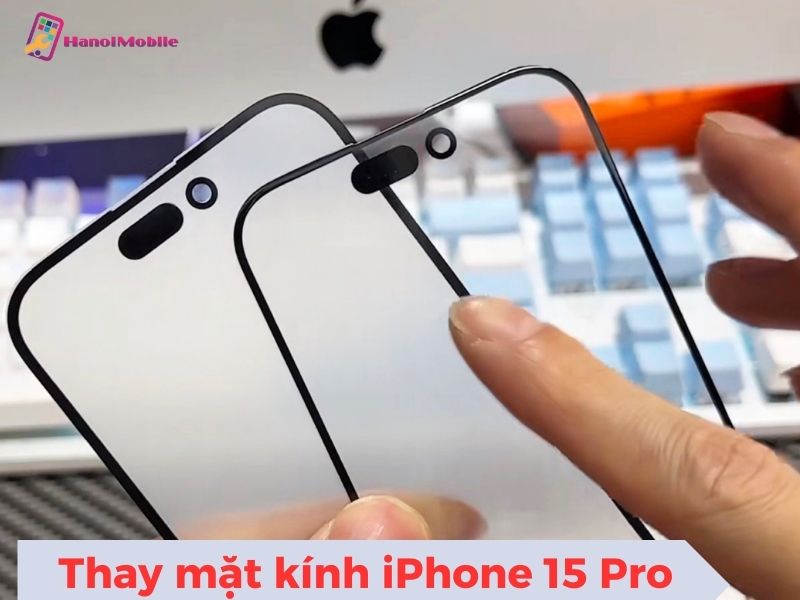 Thay mặt kính iPhone 15 Pro chính hãng tại HanoiMobile