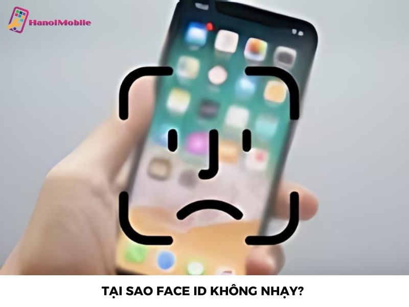 Tại sao Face ID không nhạy