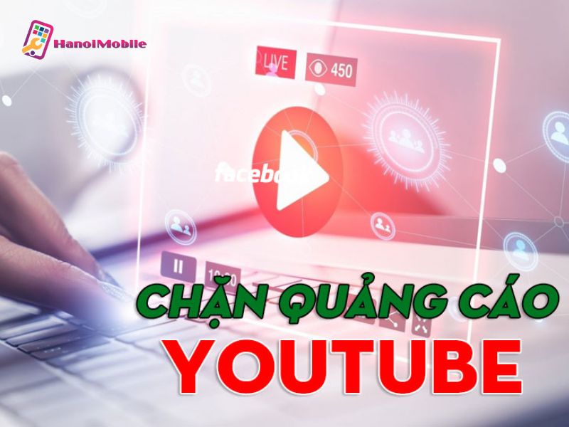 Cách chặn quảng cáo trên Youtube