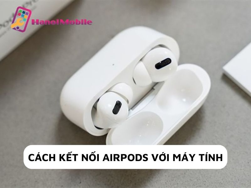 Cách kết nối Airpods với máy tính