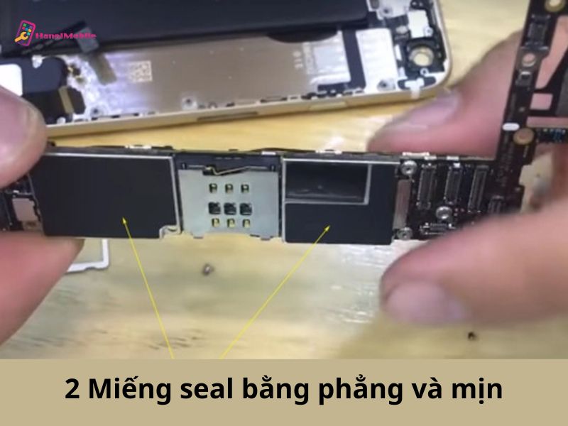  Kiểm tra 2 miếng seal của main