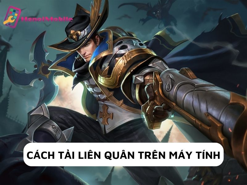 Cách tải liên quân trên máy tính