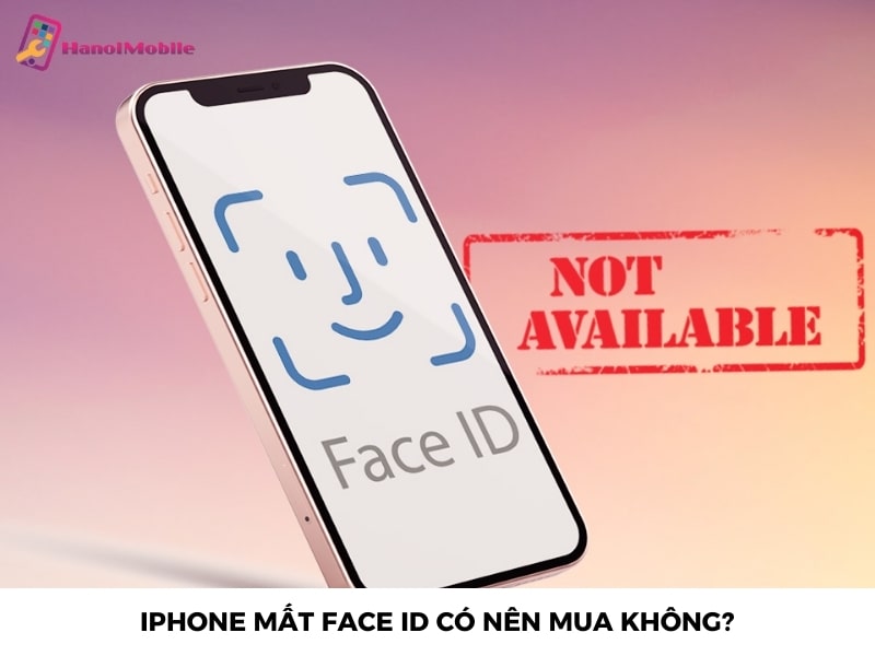 Có nên mua iPhone bị mất Face ID không