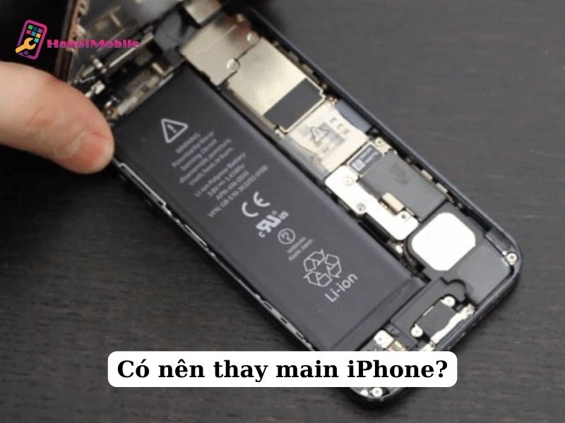 Có nên thay main iPhone không? Thay main iPhone có ảnh hưởng gì không?