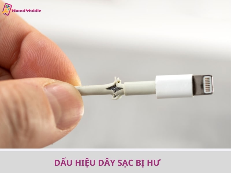 Dấu hiệu dây sạc bị hư