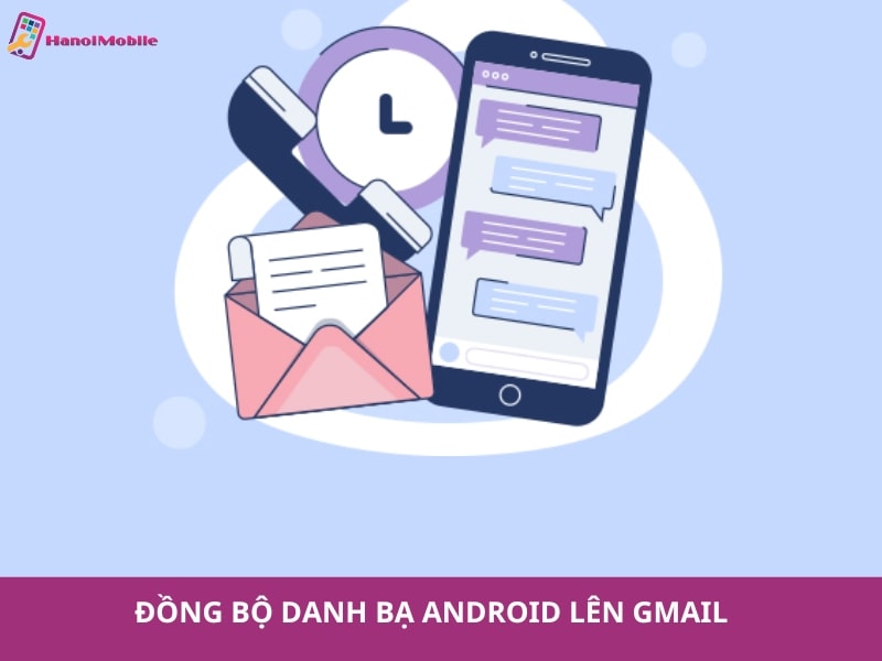 Đồng bộ danh bạ Android lên Gmail