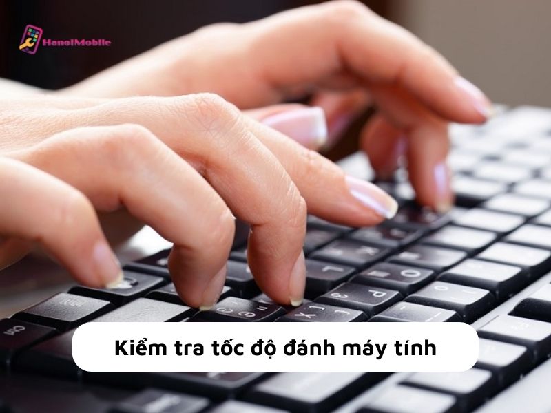 Kiểm tra tốc độ đánh máy tính