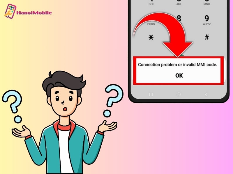 Lỗi sự cố kết nối hoặc mã MMI không hợp lệ là gì?
