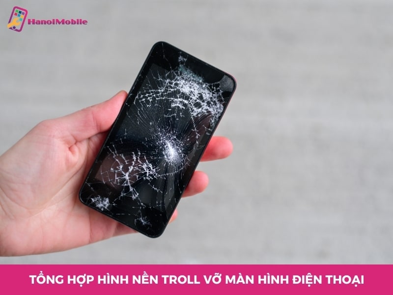 Tổng hợp các hình nền troll vỡ màn hình điện thoại vui nhộn